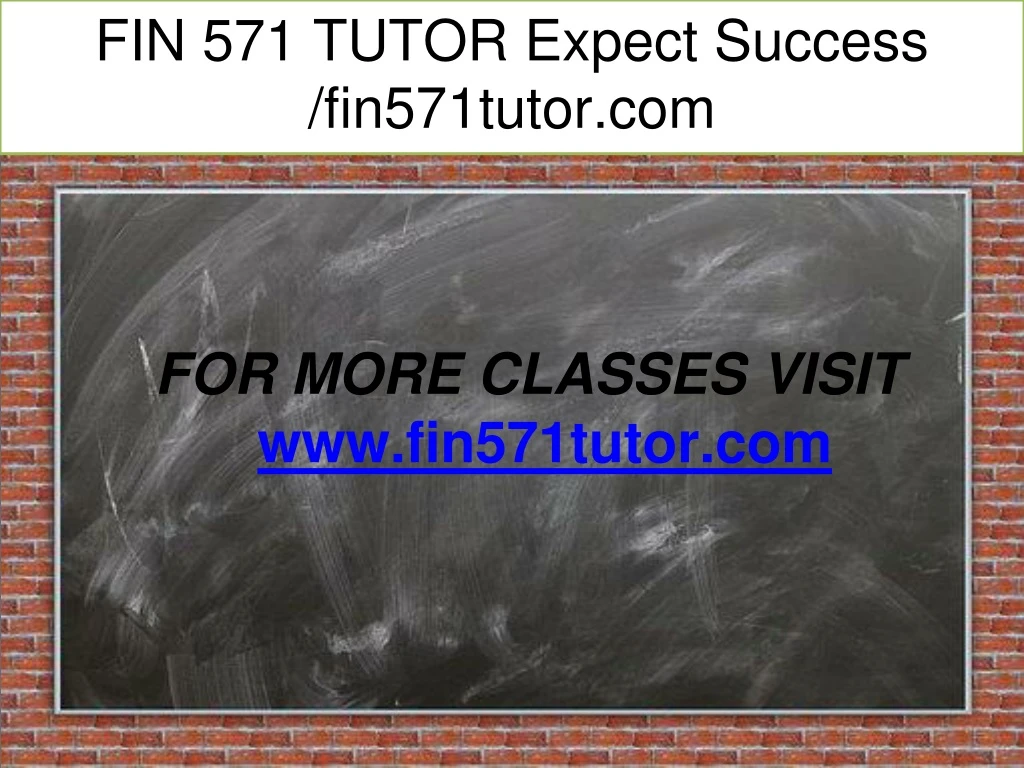 fin 571 tutor expect success fin571tutor com