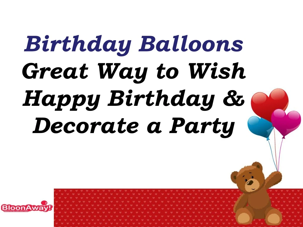 birthday balloons great way to wish happy birthday decorate a party