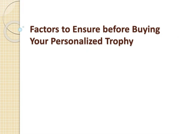 Factors to Ensure before Buying Your Personalised Trophy