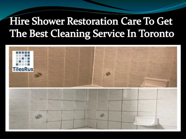 Hire Shower Restoration Care To Get The Best Cleaning Service In Toronto