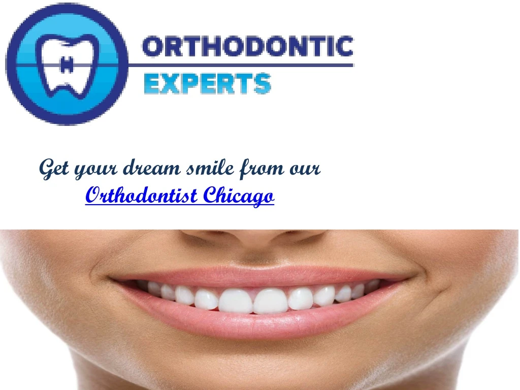 get your dream smile from our orthodontist chicago