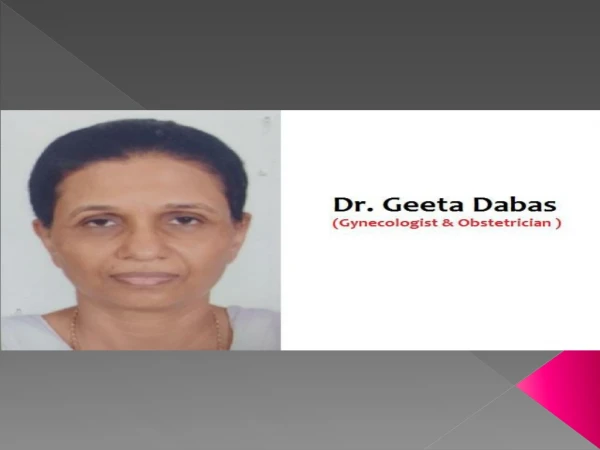 Dr. Geeta Dabas is best Gynae Doctor in New Colony Gurgaon
