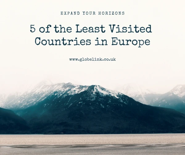 5 of The Least Visited Countries in Europe