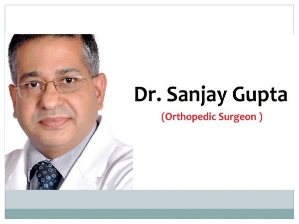 Dr. Sanjay Gupta, Best Orthopedic Surgeon in Indirapuram