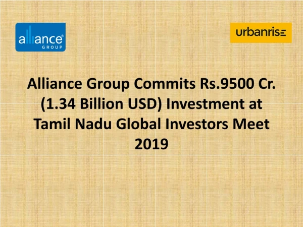 Alliance Group Commits Rs.9500 Cr. (1.34 Billion USD) Investment at Tamil Nadu Global Investors Meet 2019