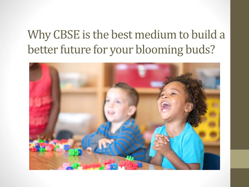 why cbse is the best medium to build a better future for your blooming buds