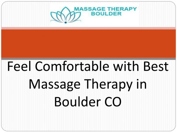 Feel Comfortable with Best Massage Therapy in Boulder CO