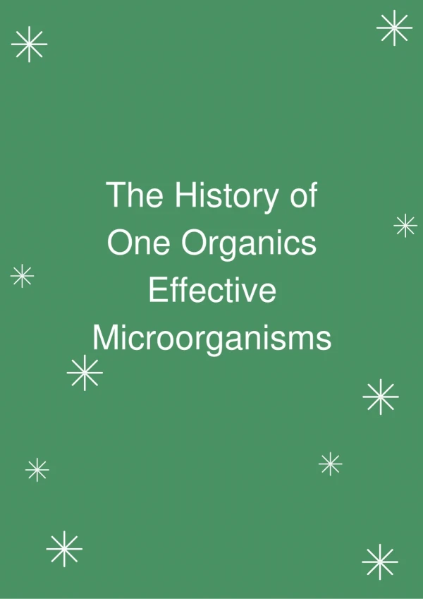 The History of One Organics Effective Microorganisms