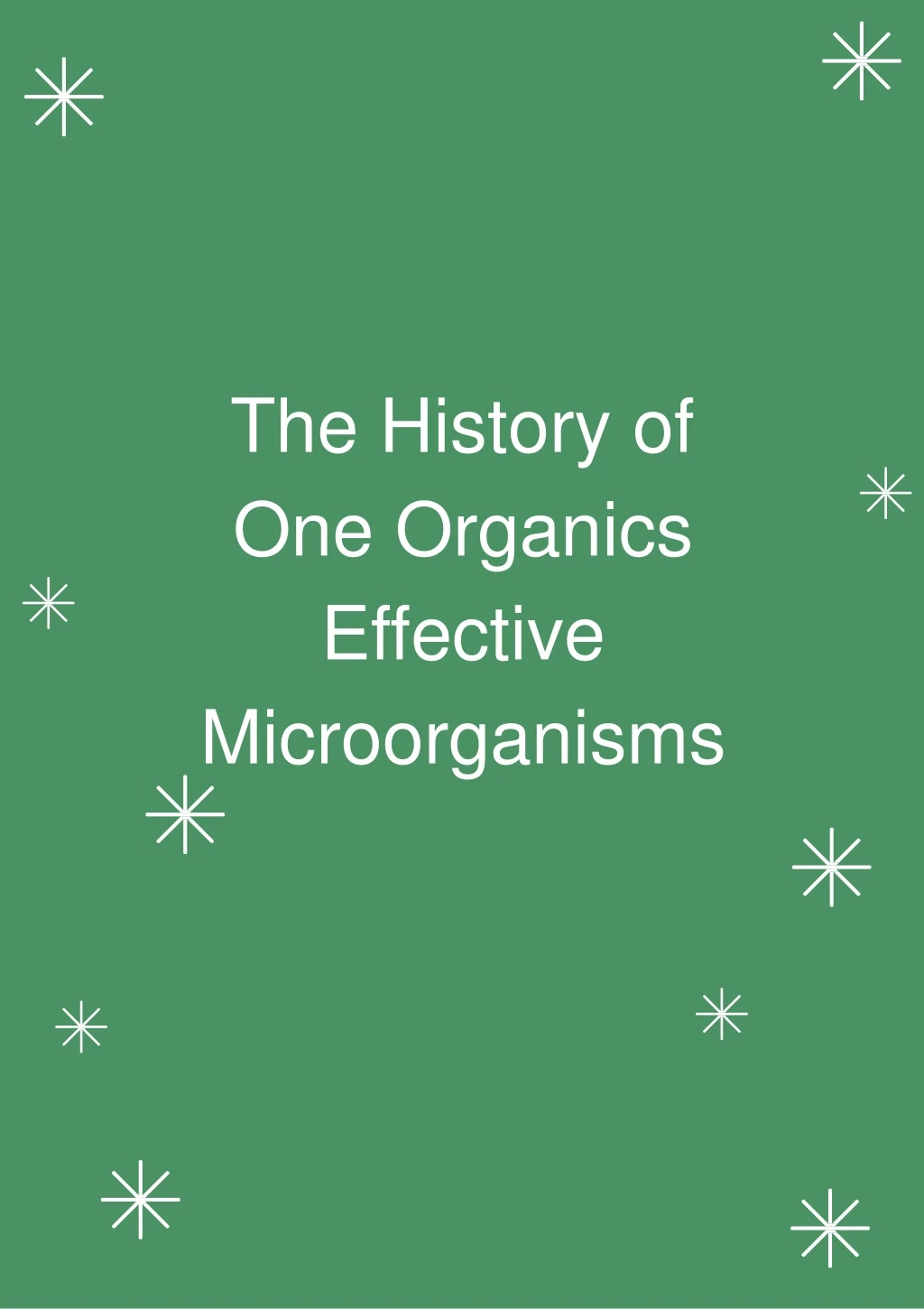 the history of one organics effective