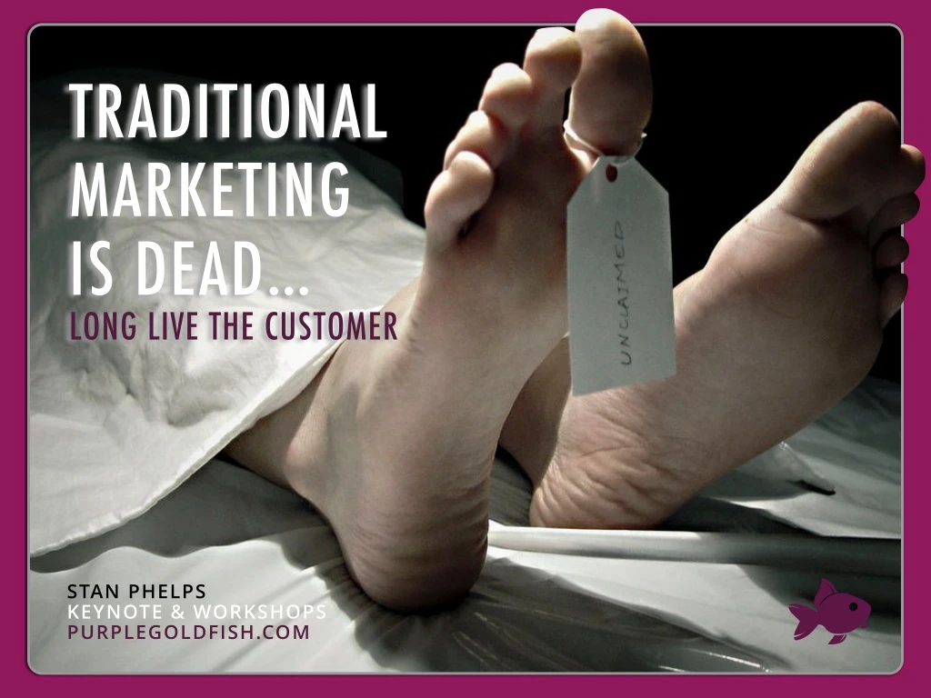 traditional marketing is dead long live