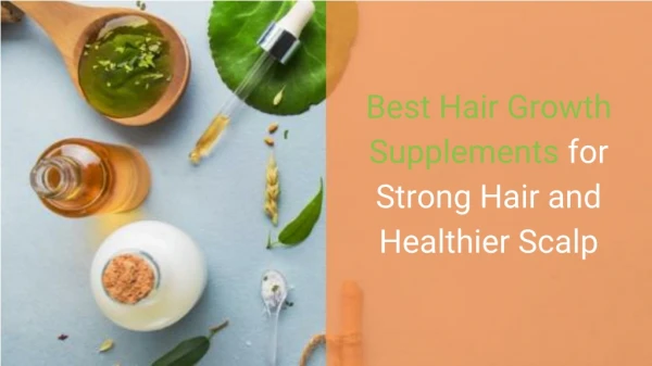 Best hair growth supplements for strong hair and healthier scalp