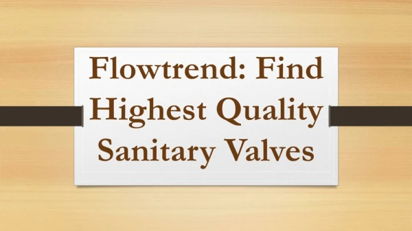 Flowtrend: Find Highest Quality Sanitary Valves