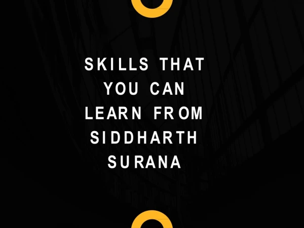 Skills that you can learn from CA Siddharth Surana