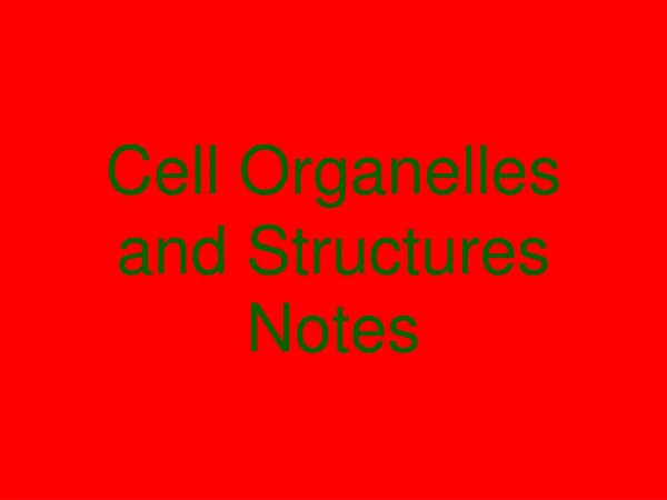 Cell Organelles and Structures