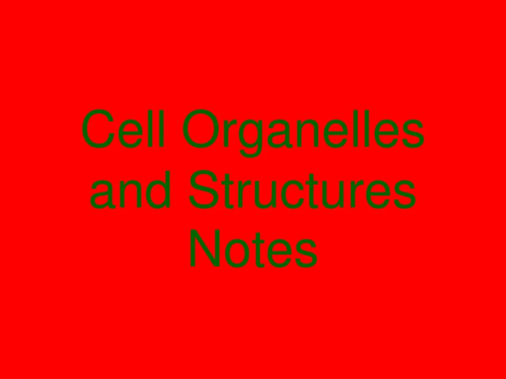 cell organelles and structures