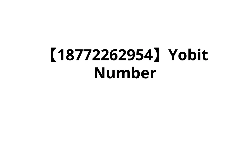 18772262954 yobit number