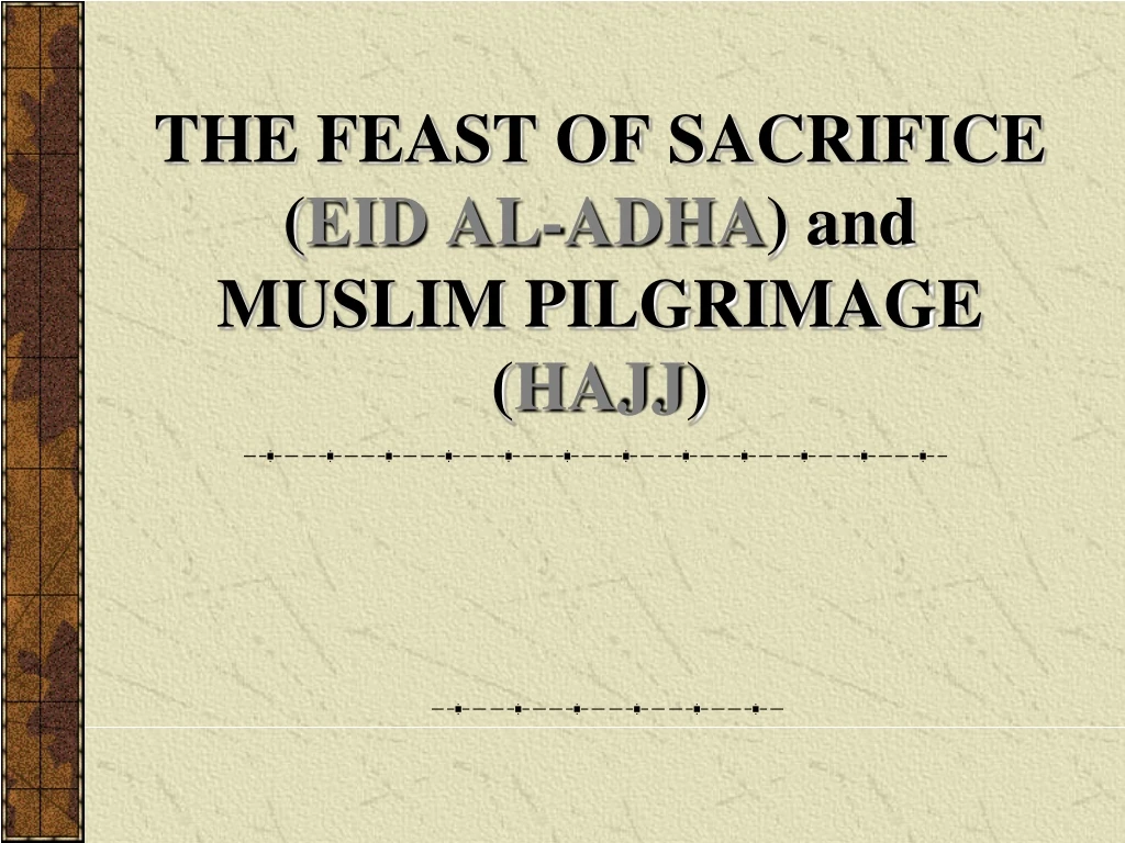 the feast of sacrifice eid al adha and muslim pilgrimage hajj