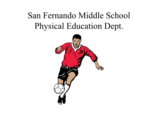 San Fernando Middle School Physical Education Dept.