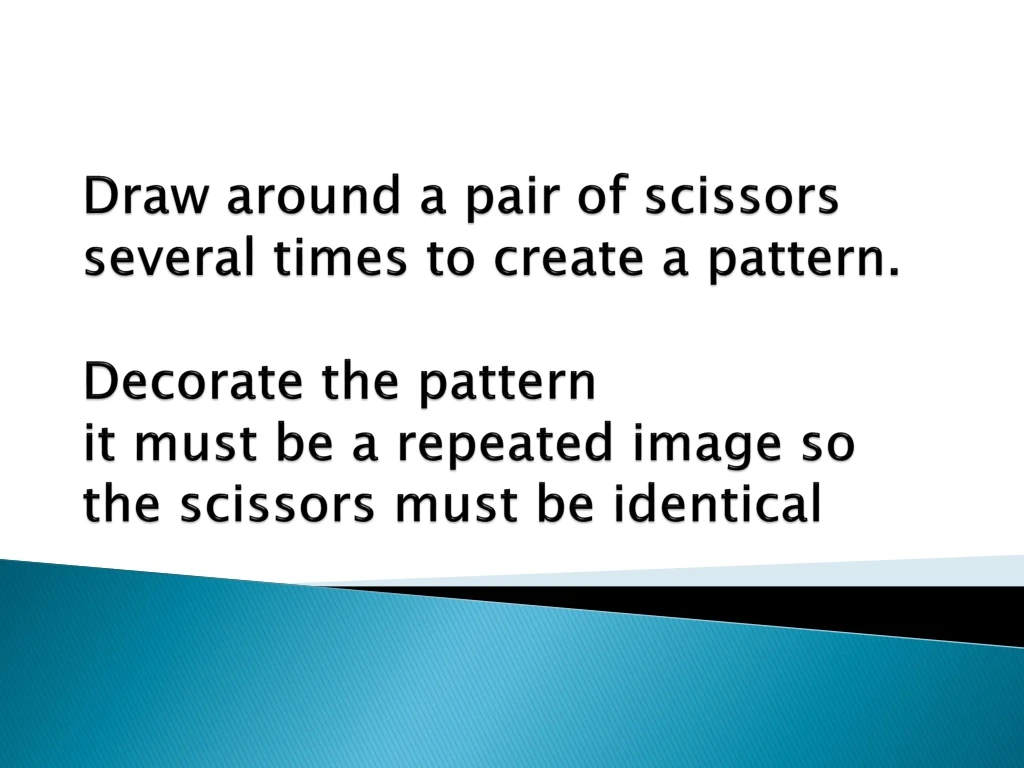 draw around a pair of scissors several times