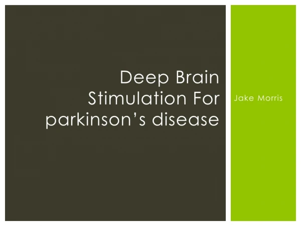 Deep Brain Stimulation For parkinson ’ s disease