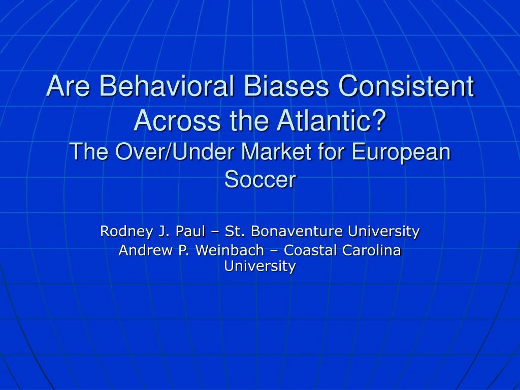 are behavioral biases consistent across the atlantic the over under market for european soccer