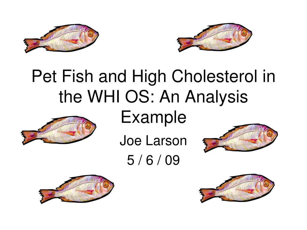 pet fish and high cholesterol in the whi os an analysis example