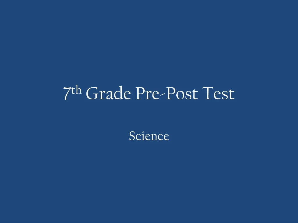 7 th grade pre post test