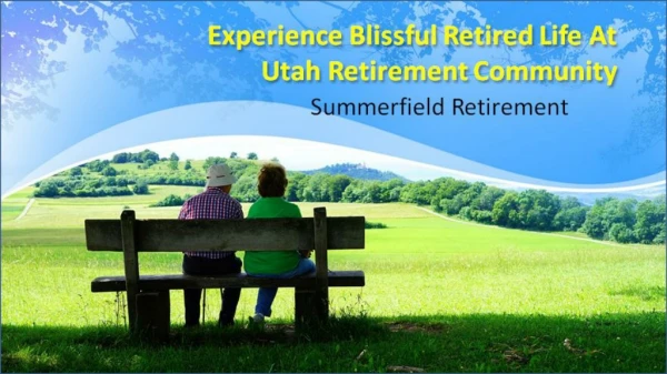 Experience Blissful Retired Life At Utah Retirement Community