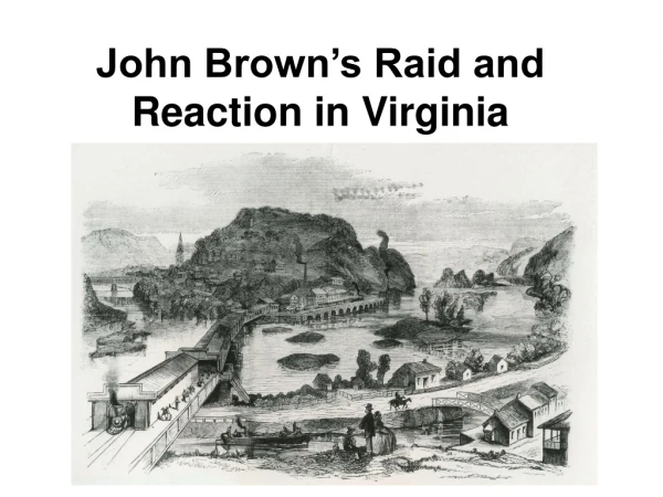 John Brown’s Raid and Reaction in Virginia