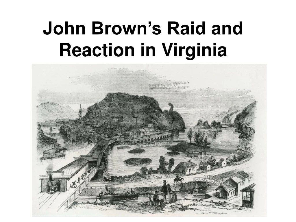 john brown s raid and reaction in virginia