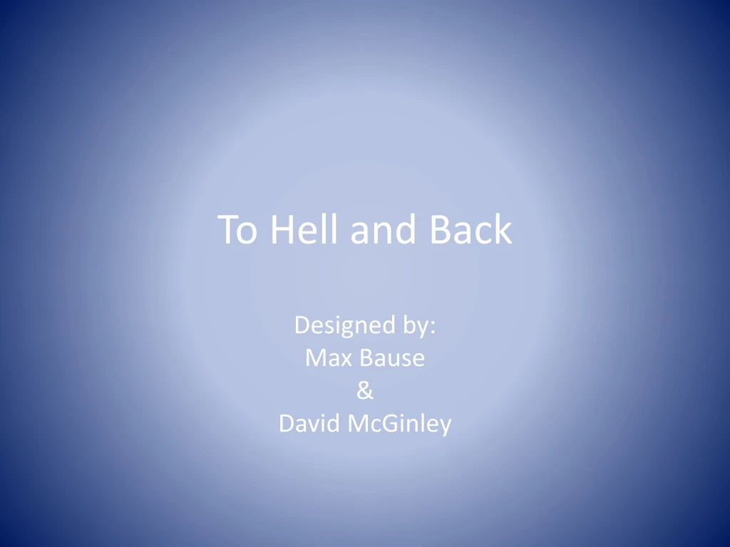 to hell and back