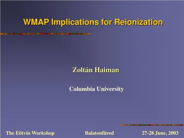 WMAP Implications for Reionization