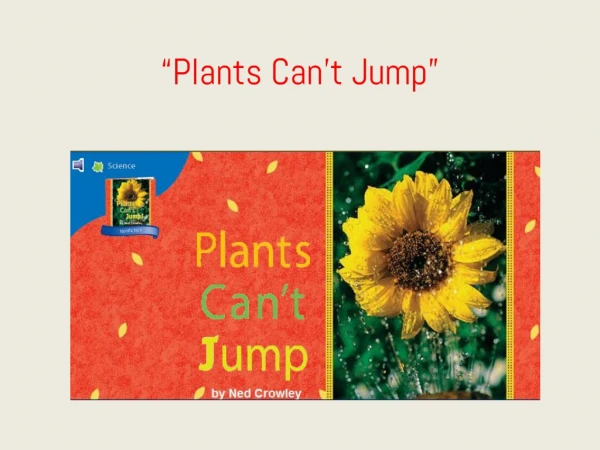 “Plants Can’t Jump”