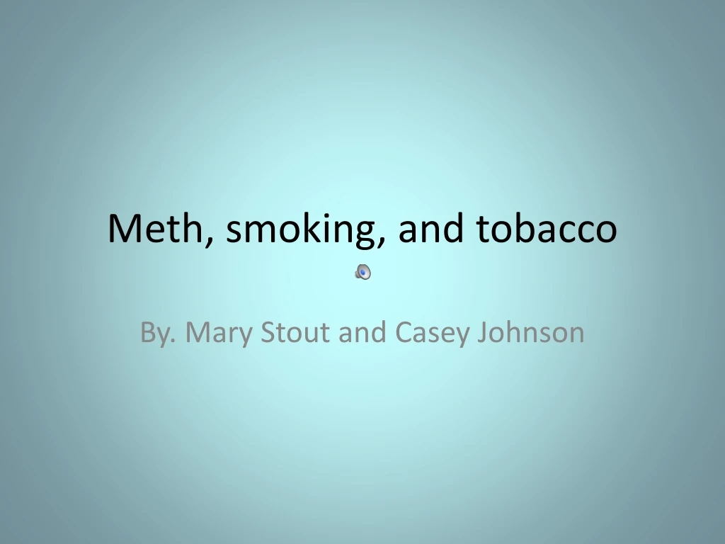 meth smoking and tobacco