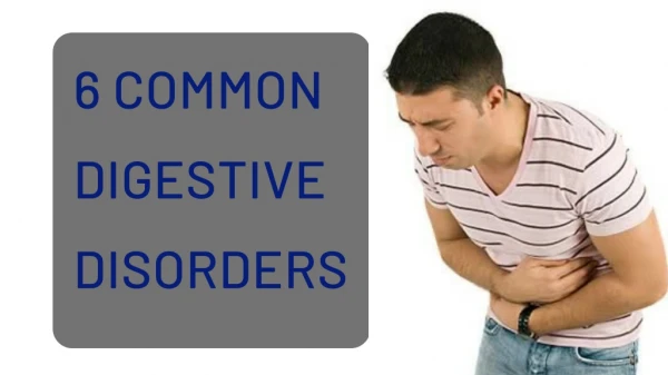 6 Common Digestive Disoders