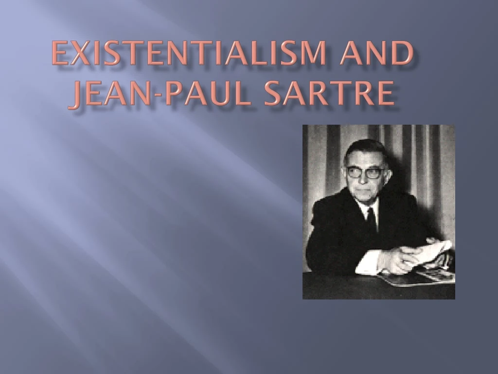 existentialism and jean paul sartre