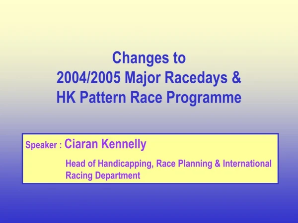 Changes to 2004/2005 Major Racedays &amp; HK Pattern Race Programme