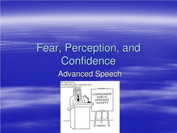 Fear, Perception, and Confidence