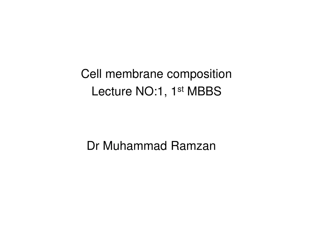 cell membrane composition lecture no 1 1 st mbbs
