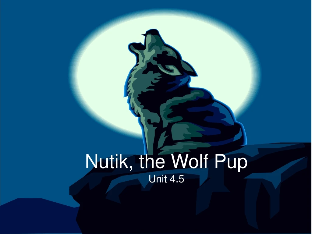 nutik the wolf pup unit 4 5