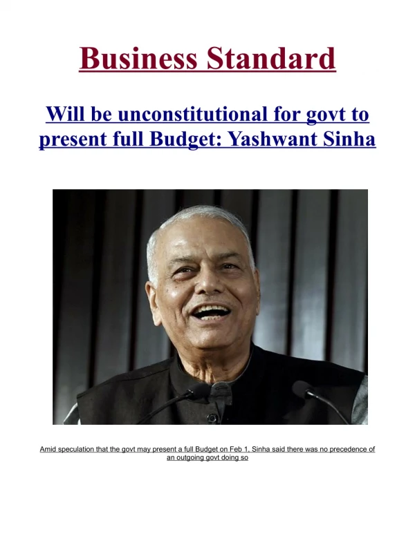 Will be unconstitutional for govt to present full Budget: Yashwant Sinha