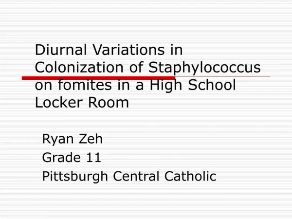 Diurnal Variations in Colonization of Staphylococcus on fomites in a High School Locker Room