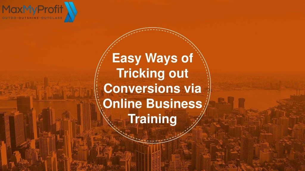 easy ways of tricking out conversions via online
