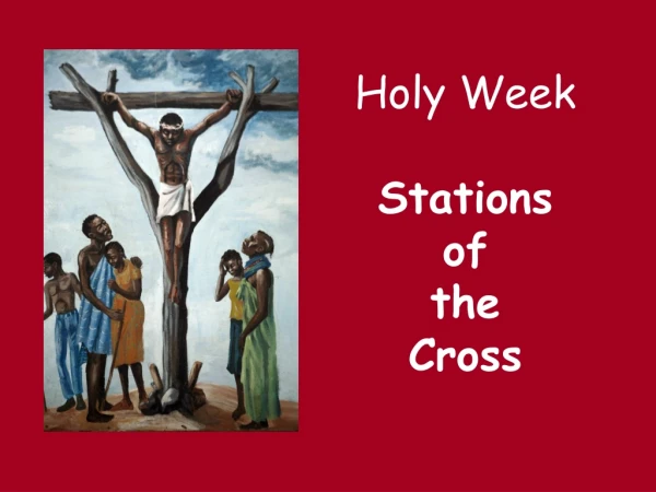 Holy Week Stations of the Cross