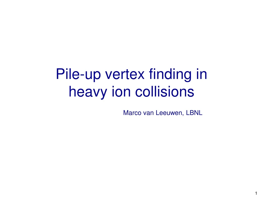 pile up vertex finding in heavy ion collisions