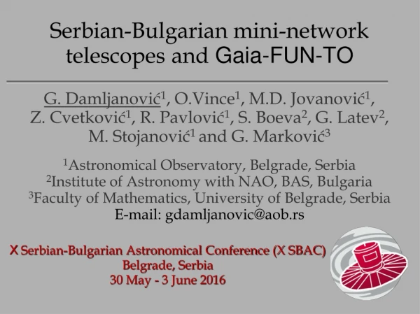 X Serbian-Bulgarian Astronomical Conference (X SBAC) Belgrade, Serbia 30 May - 3 June 2016