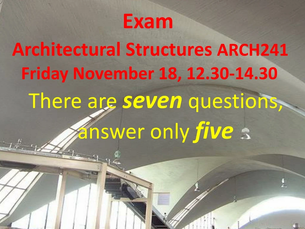 exam architectural structures arch241 friday