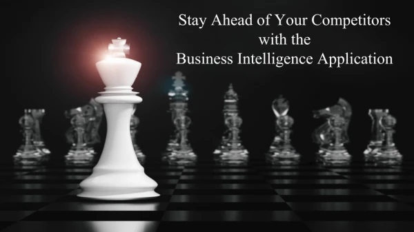 Stay Ahead of Your Competitors with the Business Intelligence Application | Business Growth Tips