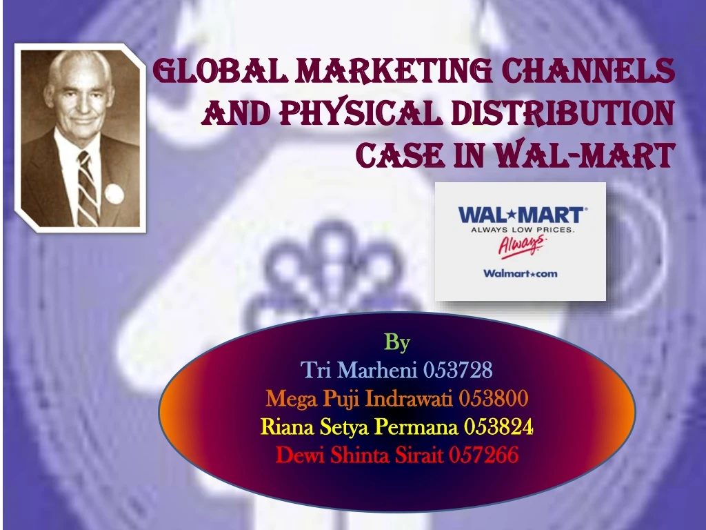 global marketing channels and physical distribution case in wal mart
