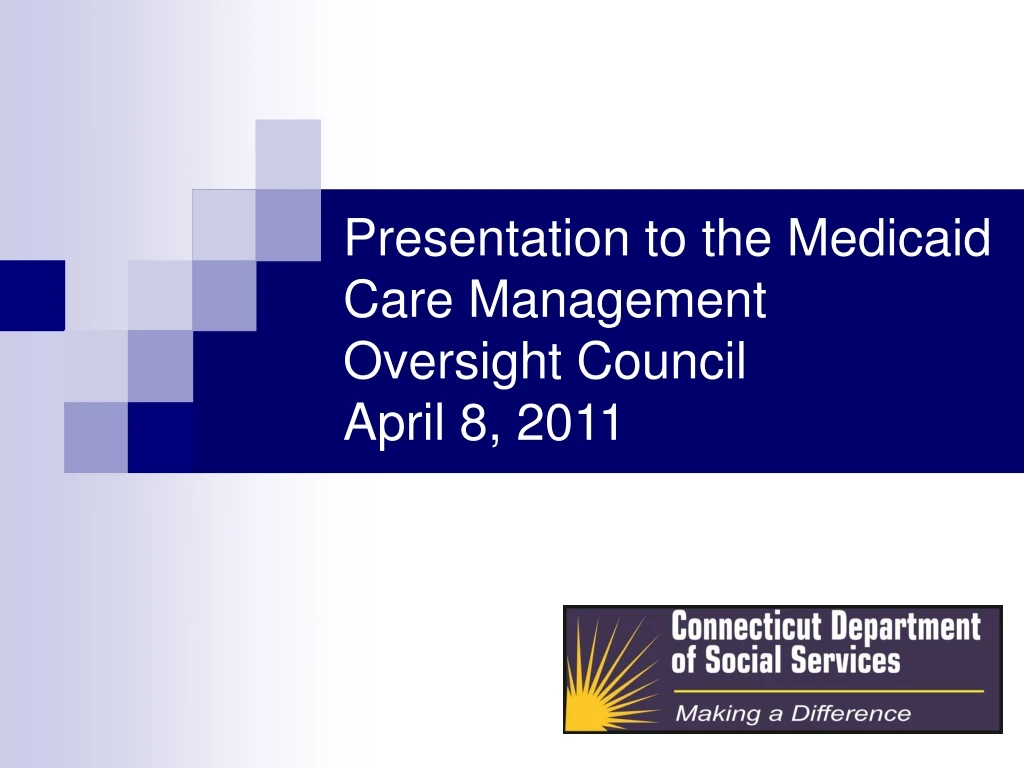 presentation to the medicaid care management oversight council april 8 2011